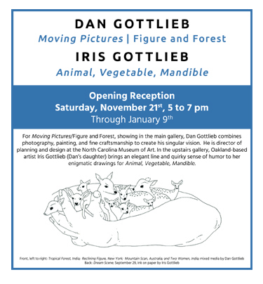 DAN GOTTLIEB: MOVING PICTURES/FIGURE AND FOREST with IRIS GOTTLIEB: ANIMAL, VEGETABLE, MANDIBLE