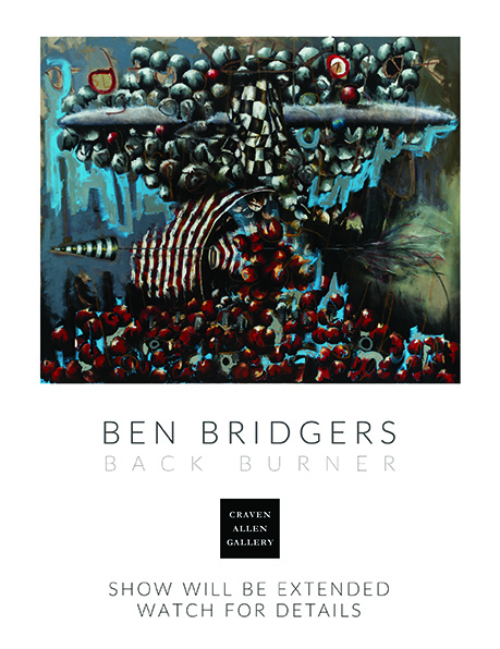 BEN BRIDGERS: BACK BURNER March 14th until...