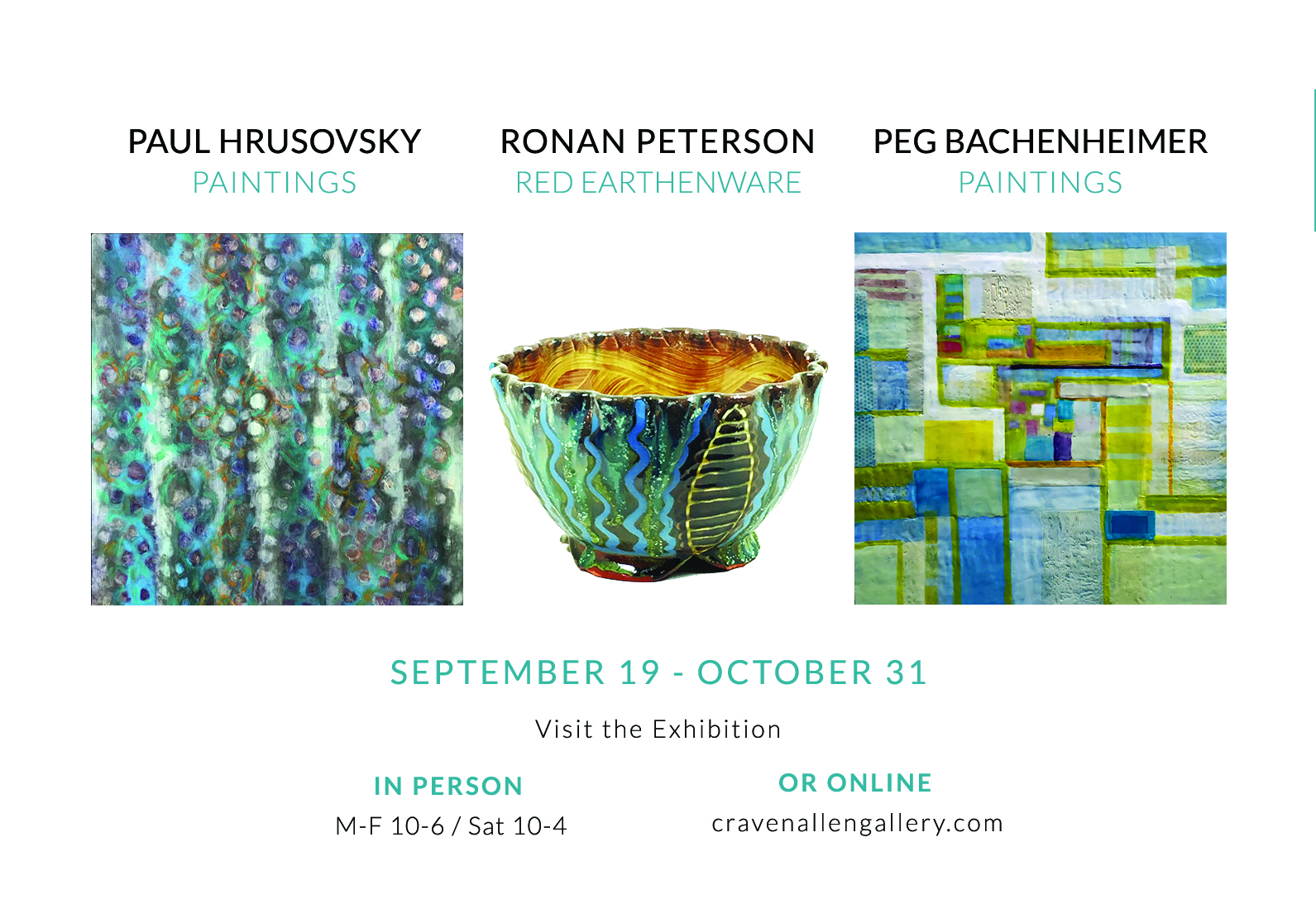 Paul Hrusovsky, Ronan Peterson, and Peg Bachenheimer at Craven Allen Gallery September 19 - October 31 