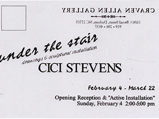 CICI STEVENS: UNDER THE STAIRS AT CRAVEN ALLEN GALLERY
