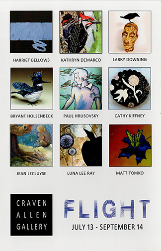 FLIGHT with Harriet Bellows, Kathryn DeMarco, Larry Downing, Bryant Holsenbeck, Paul Hrusovsky, Cathy Kiffney, Jean LeCluyse, Luna Lee Ray, Matt Tomko at Craven Allen Gallery