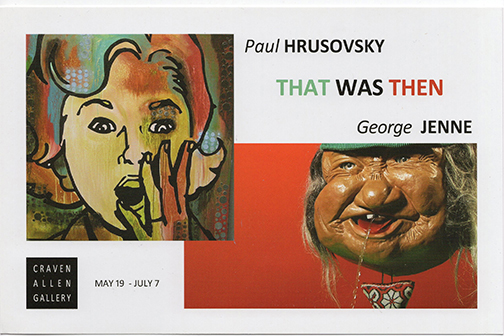 THAT WAS THEN:  PAUL HRUSOSKY and GEORGE JENNE at Craven Allen Gallery, Durham, NC