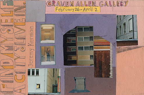 JEREMY KERMAN: FIND MYSELF A CITY TO LIVE IN AT CRAVEN ALLEN GALLERY