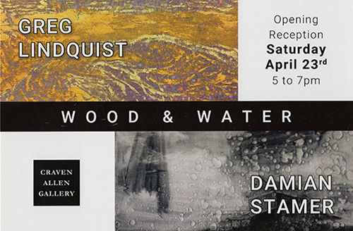 GREG LINDQUIST & DAMIAN STAMER: WOOD & WATER AT CRAVEN ALLEN GALLERY